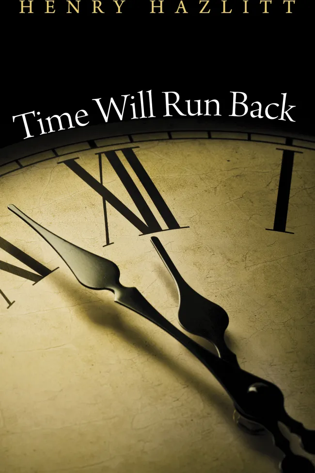 Time Will Run Back by Henry Hazlitt